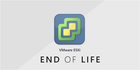 esxi 7 end of support.